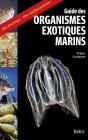 Le Guide Des Organismes Exotiques Marins - Preview