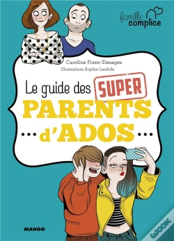 Capa do artigo Le Guide Des Super Parents D'Ados
