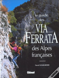Capa do artigo Le Guide Des Via Ferrata Des Alpes Francaises