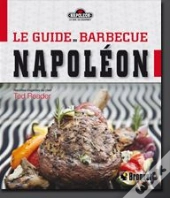 Le Guide Du Barbecue Napoléon