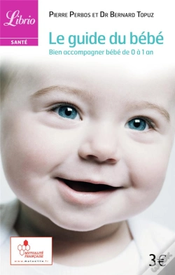 Capa do artigo Le Guide Du Bebe ; Bien Accompagner Bebe De 0 A 1 An