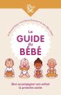 Le Guide Du Bébé : Bien Accompagner Son Enfant La Première Année - Preview