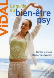 Capa do artigo Le Guide Du Bien-Être Psy ; Garder Le Moral Et Aider Ses Proches (2e Édition)