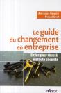 Le Guide Du Changement En Entreprise ; 8 Clés Pour Réussir En Toute Sécurité - Preview