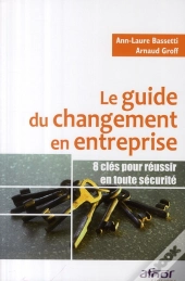 Le Guide Du Changement En Entreprise ; 8 Clés Pour Réussir En Toute Sécurité