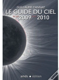 Capa do artigo Le Guide Du Ciel 2009-2010 ; Tous Les Spectacles Célestes De Juin 2009 À Juin 2010