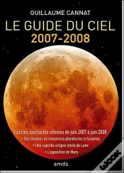Capa do artigo Le Guide Du Ciel (Édition 2007-2008) ; Tous Les Spectacles Célestes De Juin 2007 À Juin 2008