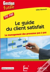 Capa do artigo Le Guide Du Client Satisfait - Le Management Des Processus Pas À Pas