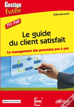 Capa do artigo Le Guide Du Client Satisfait - Le Management Des Processus Pas À Pas