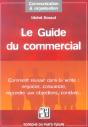 Le Guide Du Commercial - Comment Reussir Dans La Vente : Negocier, Convaincre, Repondre Aux Objectio - Preview