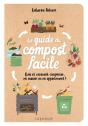 Le Guide Du Compost Facile : Quoi Et Comment Composter, En Maison Ou En Appartement ! - Preview