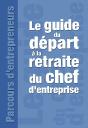 Le Guide Du Départ À La Retraite Du Chef D'Entreprise - Preview