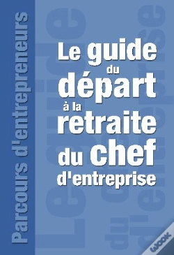 Capa do artigo Le Guide Du Départ À La Retraite Du Chef D'Entreprise