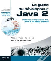 Le Guide Du Développeur Java 2 : Meilleures Pratiques Avec Ant, Junit Et Les Design Patterns