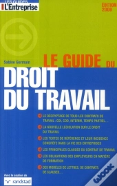 Le Guide Du Droit Du Travail (Édition 2009)