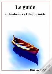 Le Guide Du Fontainier Et Du Pisciniste