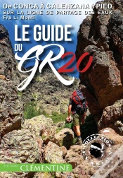 Capa do artigo Le Guide Du Gr 20 ; De Conca À Calenzana À Pied Sur La Ligne De Partage Des Eaux