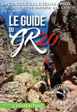 Capa do artigo Le Guide Du Gr 20 ; De Conca À Calenzana À Pied Sur La Ligne De Partage Des Eaux