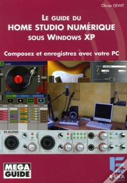 Capa do artigo Le Guide Du Home Studio Numérique Sous Windows Xp Composez Et Enregistrez Avec Votre Pc