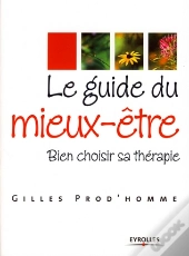 Le Guide Du Mieux-Être ; Bien Choisir Sa Thérapie