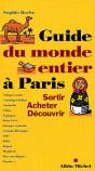 Le Guide Du Monde Entier À Paris : Sortir, Acheter, Découvrir - Preview