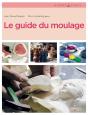 Le Guide Du Moulage (3e Édition) - Preview