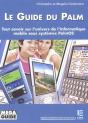 Le Guide Du Palm : Tout Savoir Sur L'Univers De L'Informatique Mobile Sous Systèmes Palmos - Preview