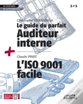 Le Guide Du Parfait Auditeur Interne + L'Iso 9001 Facile Recueil Collection 1+1