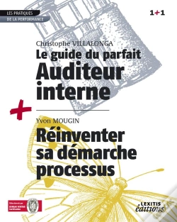 Capa do artigo Le Guide Du Parfait Auditeur Interne ; Réinventer Sa Démarche Processus