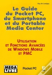 Le Guide Du Pocket Pc, Du Smartphone Et Du Portable Media Center