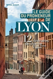 Le Guide Du Promeneur De Lyon