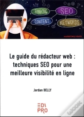Le Guide Du Rédacteur Web : Techniques Seo Pour Une Meilleure Visibilité En Ligne