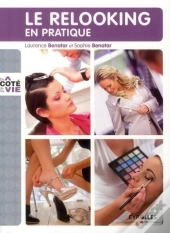 Le Guide Du Relooking ; Savoir Enfin Vous Mettre En Valeur De La Tête Aux Pieds