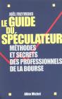 Le Guide Du Speculateur ; Methodes Et Secrets Des Professionnels De La Bourse - Preview