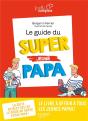Le Guide Du Super (Jeune) Papa - Preview