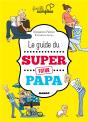 Le Guide Du Super Papa - Preview