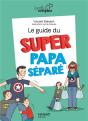 Le Guide Du Super Papa Separe - Preview