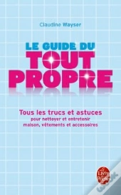 Le Guide Du Tout Propre ; Tous Les Trucs Et Astuces
