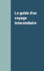 Le Guide D'Un Voyage Interstellaire - Preview
