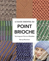 Le Guide Essentiel Du Point Brioche ; Techniques, Points, Modèles