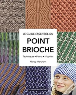 Capa do artigo Le Guide Essentiel Du Point Brioche ; Techniques, Points, Modèles