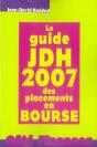 Le Guide Jdh Des Placements En Bourse (Édition 2007) - Preview