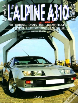 Capa do artigo Le Guide L'Alpine A310 4 Et 6 Cylindres