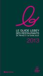Le Guide Lebey Des Restaurants De Paris Et Sa Banlieue 2013 - Preview