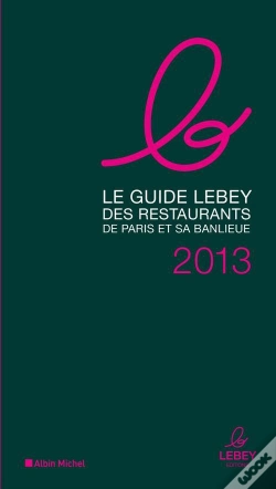 Capa do artigo Le Guide Lebey Des Restaurants De Paris Et Sa Banlieue 2013