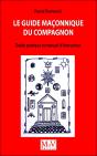 Le Guide Maçonnique Du Compagnon ; Guide Pratique Et Manuel D'Instruction - Preview