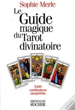 Capa do artigo Le Guide Magique Du Tarot Divinatoire : 9240 Combinaisons Interprétées