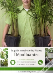 Le Guide Marabout Des Plantes Dépolluantes