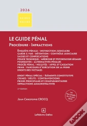Le Guide Pénal. Procédure - Infractions (27e Édition)