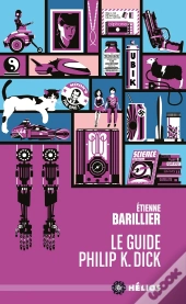 Le Guide Philip K. Dick
